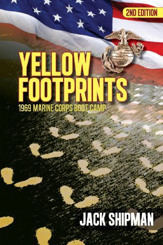 Cover for Jack Shipman · Yellow Footprints: 1969 Marine Corps Boot Camp 2nd Edition (Paperback Book) [Revised edition] (2013)