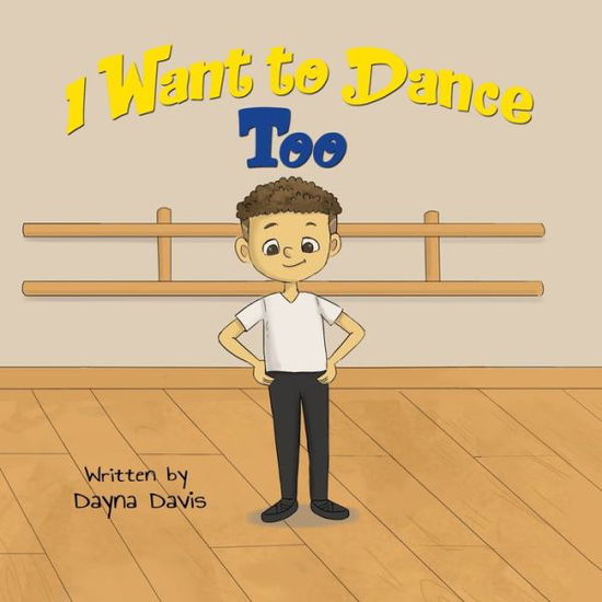 Cover for Dayna Davis · I Want To Dance Too (Paperback Book) (2021)