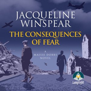 Cover for Jacqueline Winspear · The Consequences of Fear: Maisey Dobbs Mystery, Book 16 - Maisey Dobbs Mysteries (Lydbog (CD)) [Unabridged edition] (2021)