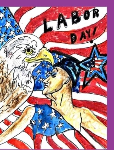 Cover for Alice Daena Hickey · Labor Day (Book) (2021)