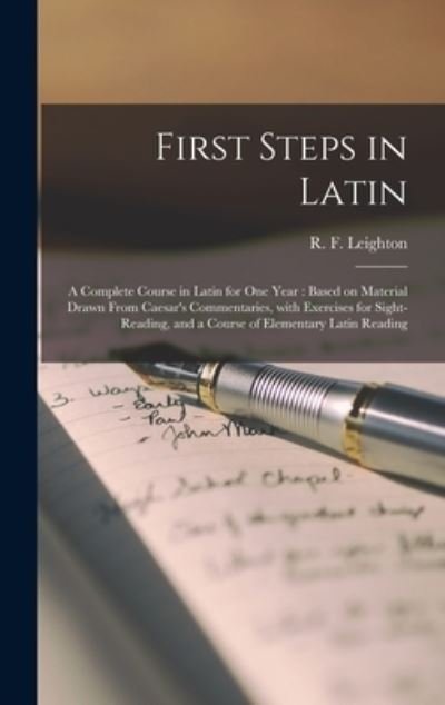 Cover for R F (Robert Fowler) B 1 Leighton · First Steps in Latin [microform] (Innbunden bok) (2021)