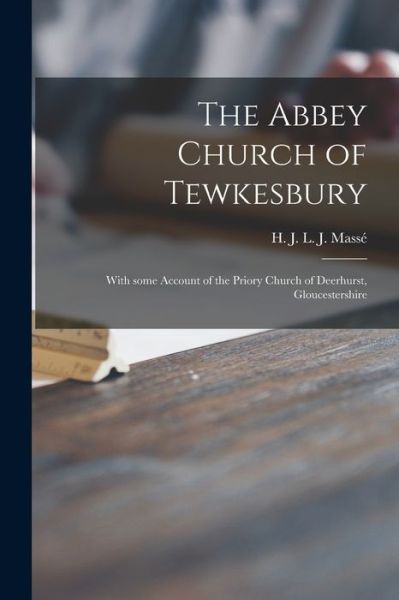 Cover for H J L J (Henri Jean Louis J Masse? · The Abbey Church of Tewkesbury (Paperback Book) (2021)