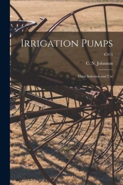 Cover for C N (Clarence Nettleton) Johnston · Irrigation Pumps (Paperback Book) (2021)