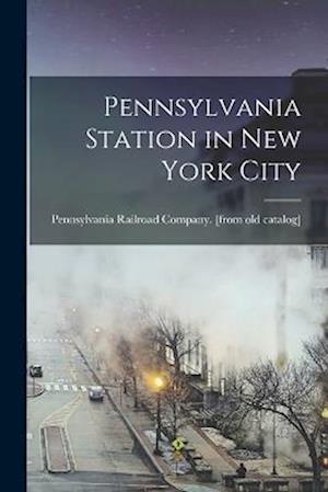 Cover for Pennsylvania Railroad Company [From · Pennsylvania Station in New York City (Book) (2022)