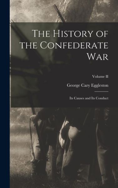 Cover for George Cary Eggleston · History of the Confederate War (Buch) (2022)