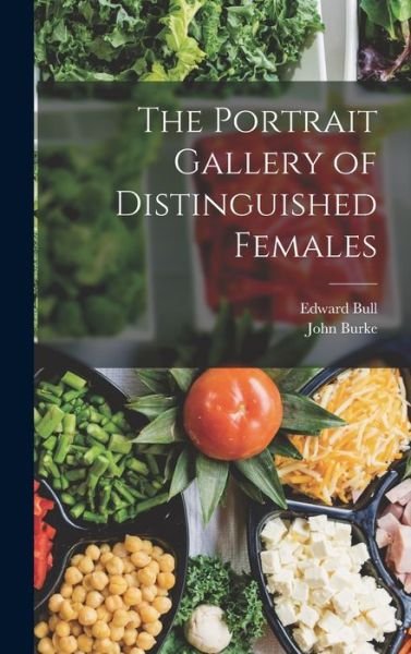 Cover for John Burke · Portrait Gallery of Distinguished Females (Book) (2022)