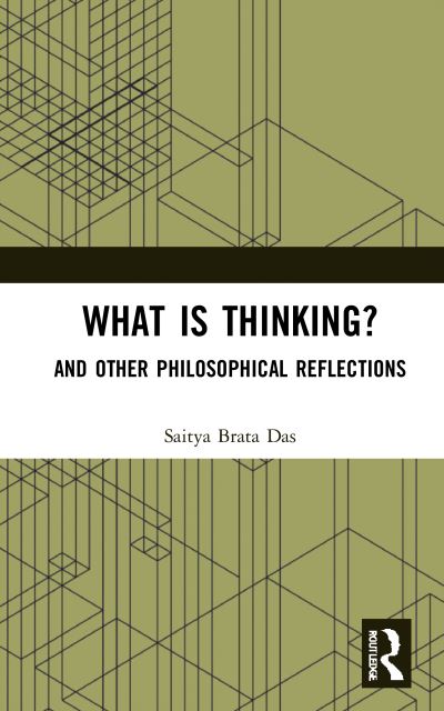 Cover for Saitya Brata Das · What is Thinking?: And Other Philosophical Reflections (Hardcover Book) (2021)