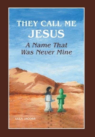 Cover for Ulla Jacobs · They Call Me Jesus (Hardcover Book) (2022)