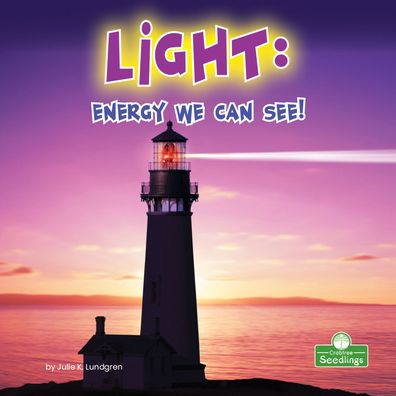 Cover for Julie K Lundgren · Light: Energy We Can See! (Paperback Book) (2021)