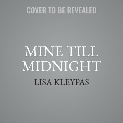 Mine Till Midnight Library Edition - Lisa Kleypas - Musik - Blackstone Pub - 9781094117454 - 23. juni 2020