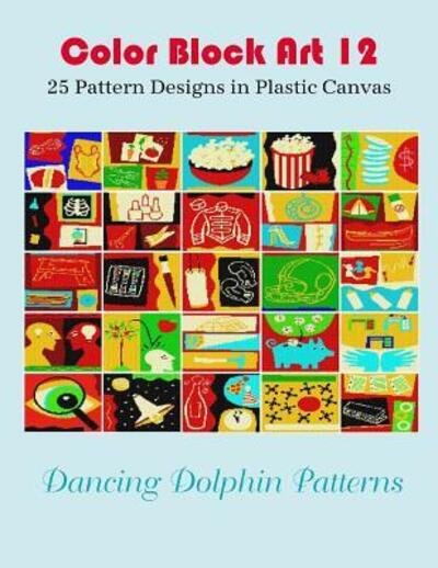 Cover for Dancing Dolphin Patterns · Color Block Art 12 (Paperback Book) (2019)