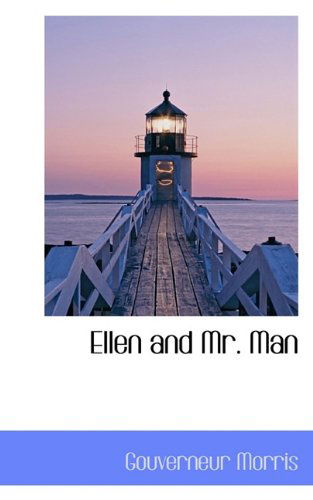 Cover for Gouverneur Morris · Ellen and Mr. Man (Paperback Book) (2009)