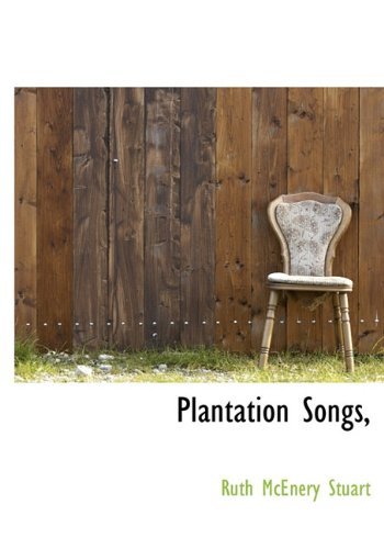 Cover for Ruth Mcenery Stuart · Plantation Songs, (Gebundenes Buch) (2009)