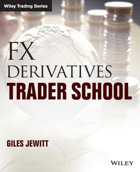 Cover for Giles Jewitt · FX Derivatives Trader School - Wiley Trading (Paperback Book) (2015)