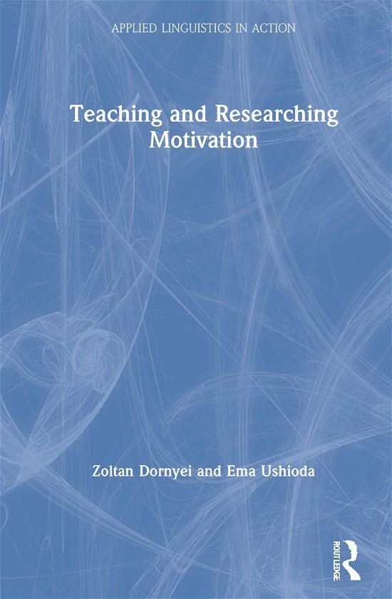 Cover for Zoltan Dornyei · Teaching and Researching Motivation - Applied Linguistics in Action (Inbunden Bok) (2021)