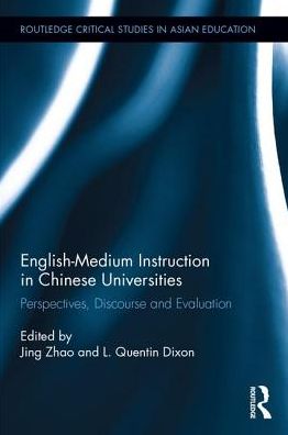 English-Medium Instruction in Chinese Universities: Perspectives, discourse and evaluation - Routledge Critical Studies in Asian Education -  - Bücher - Taylor & Francis Ltd - 9781138668454 - 16. März 2017