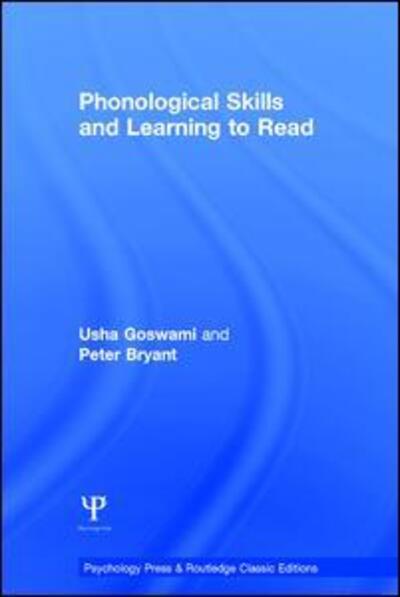 Cover for Goswami, Usha (University of Cambridge, UK) · Phonological Skills and Learning to Read - Psychology Press &amp; Routledge Classic Editions (Hardcover Book) (2016)