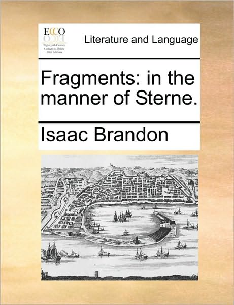 Cover for Isaac Brandon · Fragments: in the Manner of Sterne. (Paperback Book) (2010)