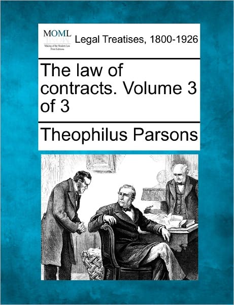 Cover for Theophilus Parsons · The Law of Contracts. Volume 3 of 3 (Paperback Book) (2010)