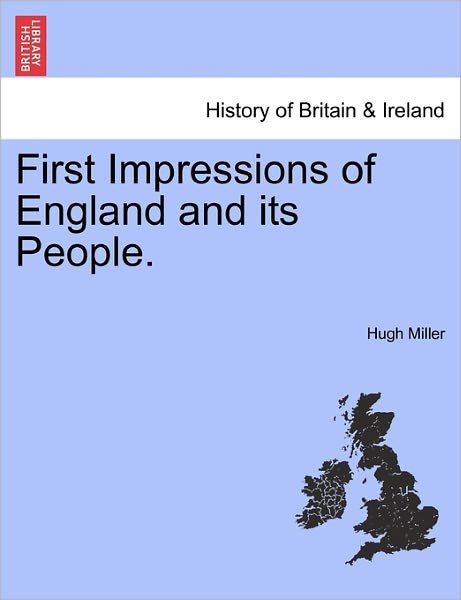 Cover for Hugh Miller · First Impressions of England and Its People. (Taschenbuch) (2011)