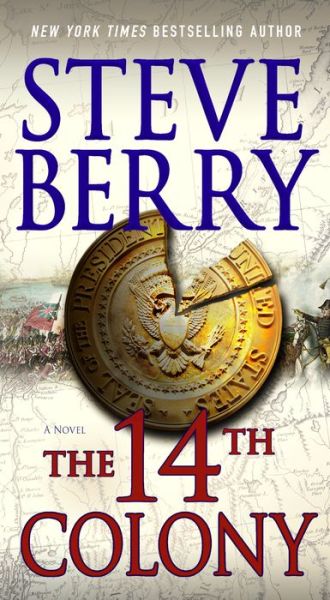 The 14th Colony: A Novel - Cotton Malone - Steve Berry - Books - St. Martin's Publishing Group - 9781250058454 - January 3, 2017