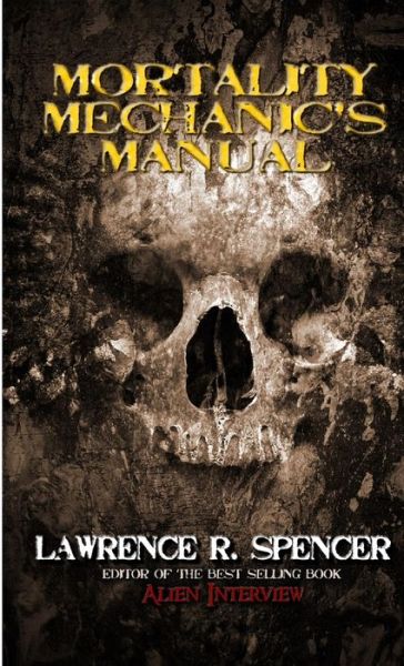 Cover for Lawrence R. Spencer · Mortality Mechanic's Manual (Book) (2012)
