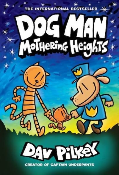 Cover for Dav Pilkey · Dog Man 10: Mothering Heights (the new blockbusting international bestseller) - Dog Man (Innbunden bok) (2021)
