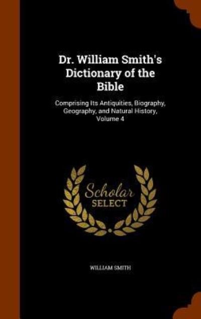 Cover for William Smith · Dr. William Smith's Dictionary of the Bible (Hardcover Book) (2015)