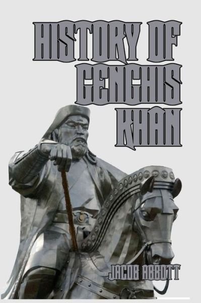 Cover for Jacob Abbott · History of Genghis Khan (Paperback Book) (2024)