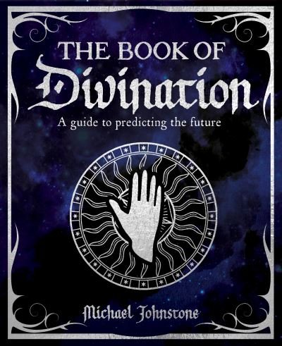 Cover for Michael Johnstone · The Book of Divination: A Guide to Predicting the Future - The Mystic Arts Handbooks (Pocketbok) (2023)