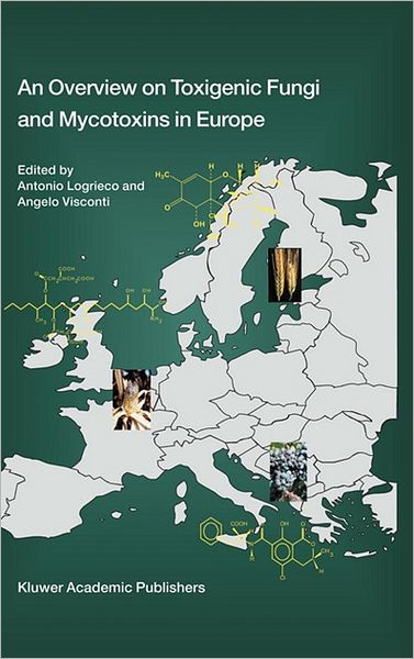 Cover for Antonio Logrieco · An Overview on Toxigenic Fungi and Mycotoxins in Europe (Hardcover Book) [2004 edition] (2004)