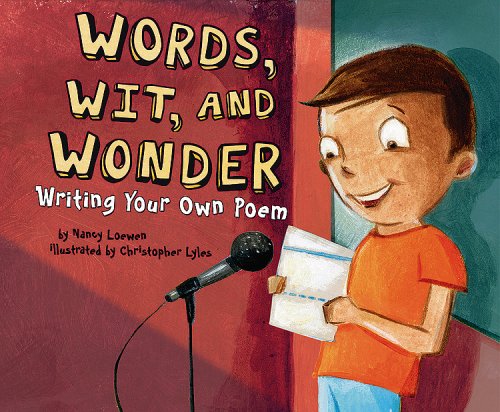 Cover for Nancy Loewen · Words, Wit, and Wonder: Writing Your Own Poem (Writer's Toolbox) (Paperback Book) (2009)