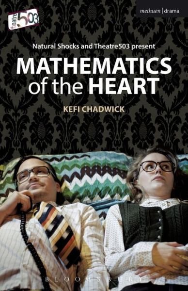 Cover for Chadwick, Kefi (Playwright, UK) · Mathematics of the Heart - Modern Plays (Pocketbok) (2012)