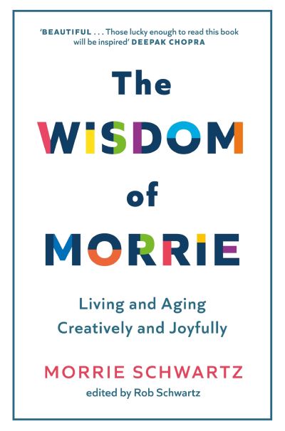 Cover for Morrie Schwartz · The Wisdom of Morrie: Living and Aging Creatively and Joyfully (Paperback Book) (2025)