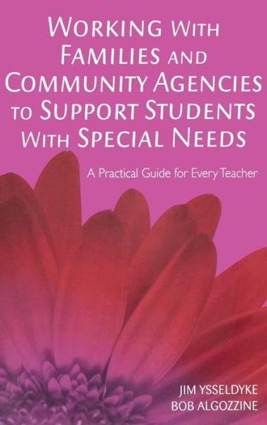 Working With Families and Community Agencies to Support Students With Special Needs: A Practical Guide for Every Teacher - James E. Ysseldyke - Böcker - SAGE Publications Inc - 9781412939454 - 23 maj 2006