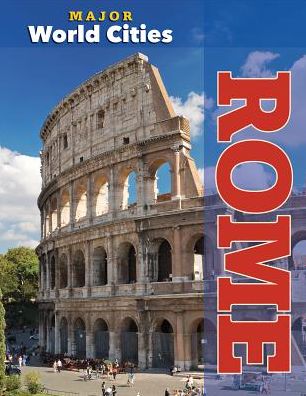 Cover for Mason Crest · Rome - Major World Cities (Hardcover Book) (2016)