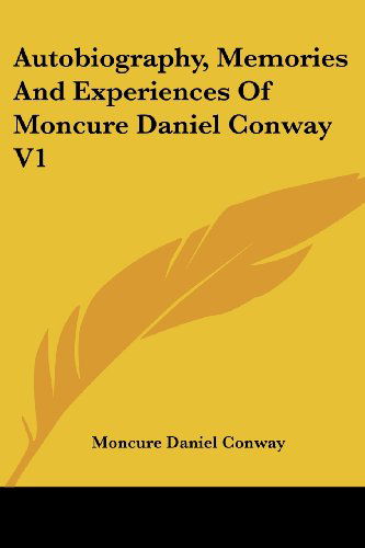 Cover for Moncure Daniel Conway · Autobiography, Memories and Experiences of Moncure Daniel Conway V1 (Paperback Book) (2006)