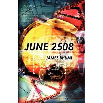 June 2508 - James Bhumi - Books - Outskirts Press - 9781432700454 - December 9, 2006
