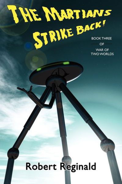 The Martians Strike Back!: War of Two Worlds - Robert Reginald - Książki - Borgo Press - 9781434412454 - 26 lutego 2011