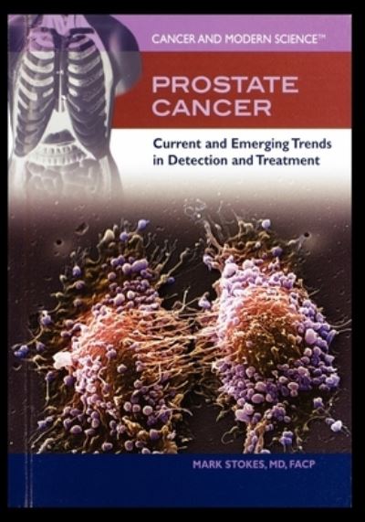 Prostate Cancer - Mark Stokes - Books - Rosen Central - 9781435837454 - August 1, 2005