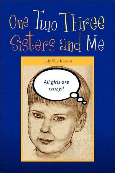 Cover for Judy Kay Keeton · One Two Three Sisters and Me (Paperback Book) (2008)
