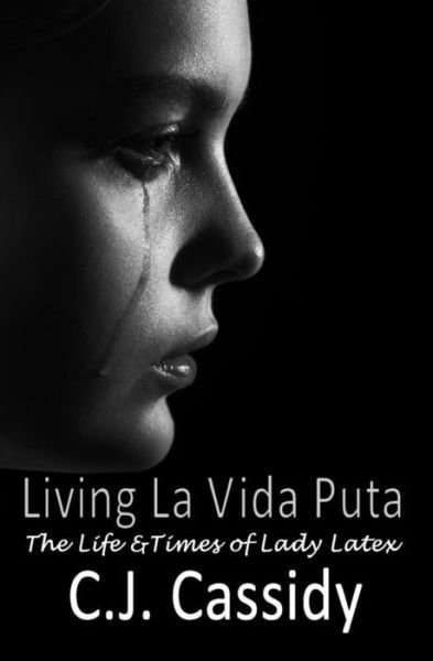 Cover for T Oceanside · Living La Vida Puta: the Life and Times of Lady Latex (Paperback Book) (2009)