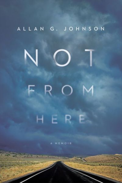 Cover for Allan Johnson · Not from Here: A Memoir (Hardcover Book) (2015)