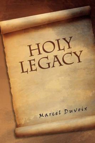 Cover for Marcel Duvoix · Holy Legacy (Paperback Book) (2009)