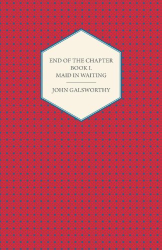 Cover for John Sir Galsworthy · End of the Chapter - Book I. (Paperback Book) (2008)