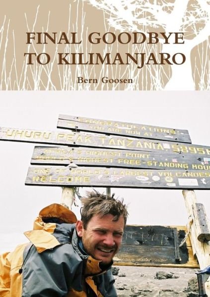 Cover for Bern Goosen · Final Goodbye to Kilimanjaro (Book) (2011)