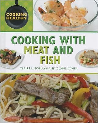 Cover for Claire Llewellyn · Cooking with meat and fish (Book) (2011)