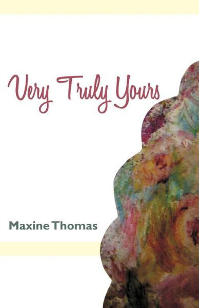 Very Truly Yours - Maxine Thomas - Bücher - WestBow Press - 9781449771454 - 19. Oktober 2012