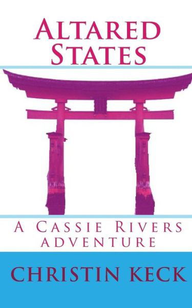 Cover for Christin Keck · Altared States (The Cassie Rivers Adventures Series) (Volume 2) (Taschenbuch) (2010)