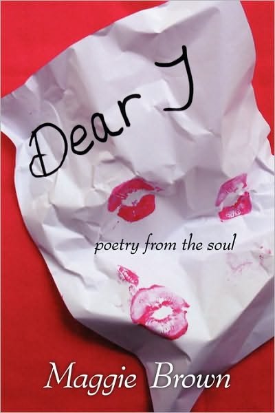 Cover for Maggie Brown · Dear 'j': Poetry from the Soul (Paperback Book) (2010)